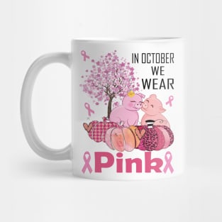 In october we wear pink pig pink ribbon breast cancer awareness Mug